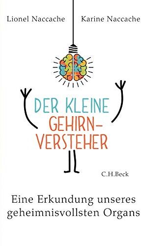 Lionel Naccache - Der kleine Gehirnversteher: Eine Erkundung unseres geheimnisvollsten Organs - Preis vom 18.10.2026 15:28:09 h