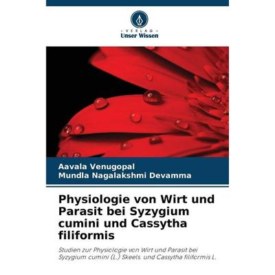 Physiologie von Wirt und Parasit bei Syzygium cumini und Cassytha filiformis, Taschenbuch von Aavala Venugopal,Mundla Nagalakshmi Devamma, Verlag