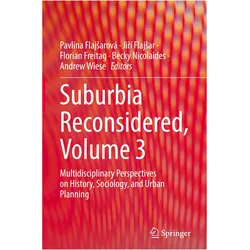 Suburbia Reconsidered, Volume 3, Fachbücher von Florian Freitag, Jiří Flajšar, Andrew Wiese, Pavlína Flajšarová, Becky Nicolaides