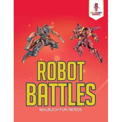 Robot Battles, Taschenbuch von Coloring Bandit, Speedy Publishing Canada Ltd, 978-0-228-21656-8