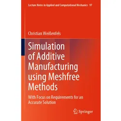 Simulation of Additive Manufacturing using Meshfree Methods, Fachbücher von Christian Weissenfels