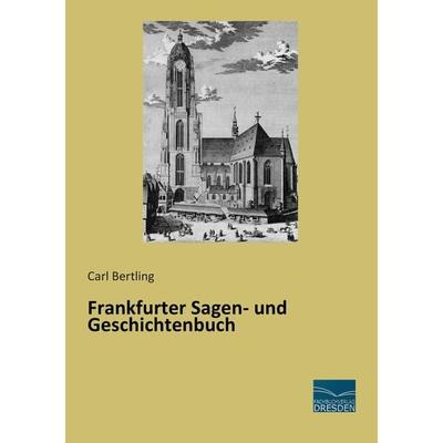 Frankfurter Sagen- und Geschichtenbuch, Taschenbuch von , Fachbuchverlag Dresden, 978-3-95692-596-2