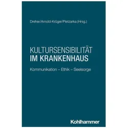 Kultursensibilität im Krankenhaus, Fachbücher von Stefan Gärtner, Dorothee Arnold-Krüger, Sönke Lorberg-Fehring, Thomas Dreher, Stephan Probst, Frank Kressing, Sarah Werren, Borris Pietzarka, Georg Schiffner, Reinhard Laux