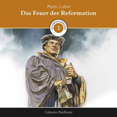 Das Feuer der Reformation - Catherine MacKenzie, Audio, 4260614060852