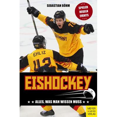 Eishockey, Taschenbuch von Sebastian Böhm, Meyer & Meyer, 978-3-8403-7693-1