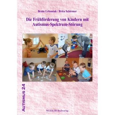 Die Frühförderung von Kindern mit Autismus-Spektrum-Störung, Taschenbuch von Beata Urbaniak,Brita Schirmer, Weidler Buchverlag Berlin,