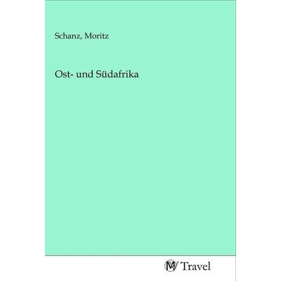Ost- und Südafrika, Taschenbuch von , MV-Travel, 978-3-96884-307-0