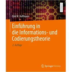 Einführung in die Informations- und Codierungstheorie, Fachbücher von Dirk W. Hoffmann