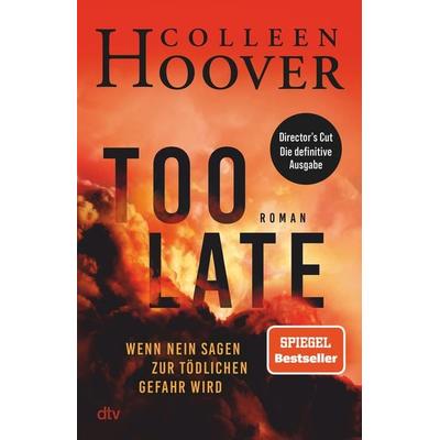 Too Late – Wenn Nein sagen zur tödlichen Gefahr wird, Gebundene Ausgabe von Colleen Hoover, dtv