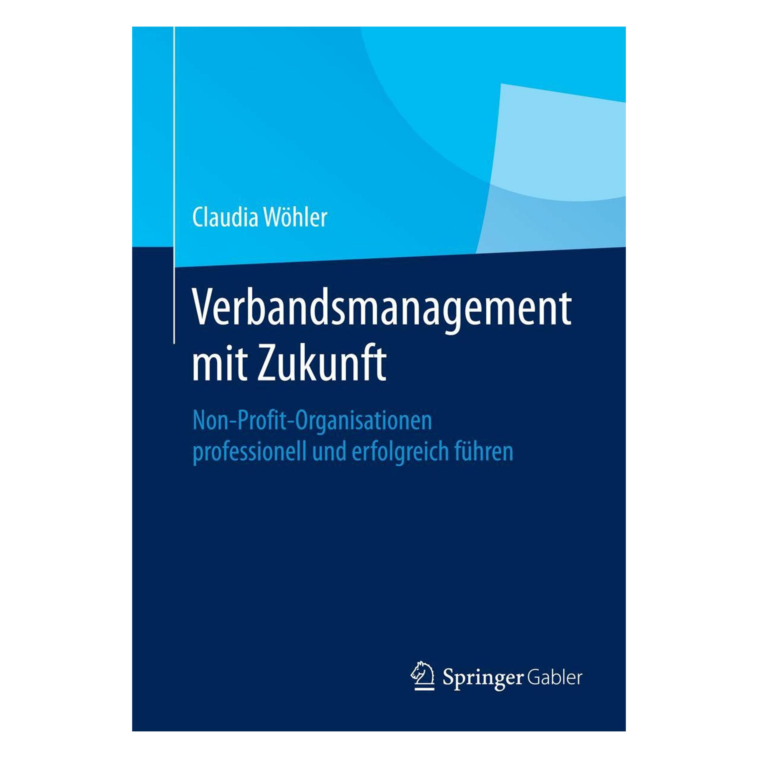 Springer Verbandsmanagement mit Zukunft (Deutsch, Softcover, Claudia Wöhler) (9043093)