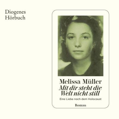 Mit dir steht die Welt nicht still - Melissa Müller, Audio, 9783257695595