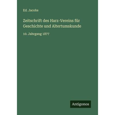 Zeitschrift des Harz-Vereins für Geschichte und Altertumskunde, Taschenbuch von Ed. Jacobs, Antigonos Verlag, 978-3-563-90770-2