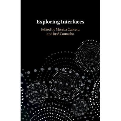 Exploring Interfaces, Gebundene Ausgabe von Monica (Loyola Marymount University, Cali Cabrera, Cambridge University Press, 978-1-108-48827-3