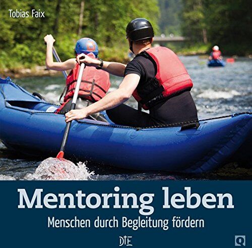 Tobias Faix - Mentoring leben: Menschen durch Begleitung fördern (Quadro) - Preis vom 09.10.2026 07:28:09 h