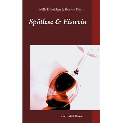 Spätlese & Eiswein, Taschenbuch von Milla Dümichen,Eva Kleist, BoD – Books on Demand, 978-3-7526-2587-5