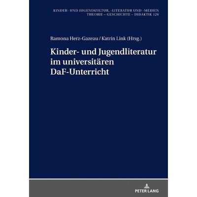 Kinder- und Jugendliteratur im universitären DaF-Unterricht, Gebundene Ausgabe von , Peter Lang GmbH, Internationaler Verlag der Wissenschaften,