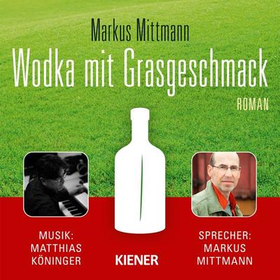 Wodka mit Grasgeschmack - Markus Mittmann, Download, 9783948442477