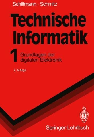 Wolfram Schiffmann - Technische Informatik 1: Grundlagen der digitalen Elektronik (Springer-Lehrbuch) - Preis vom 09.10.2026 07:28:09 h