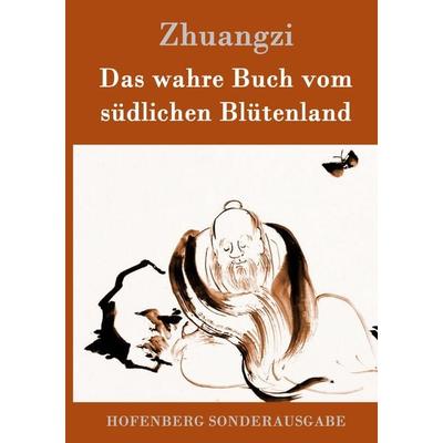 Das wahre Buch vom südlichen Blütenland, Gebundene Ausgabe von Zhuangzi, Hofenberg, 978-3-8430-8099-6