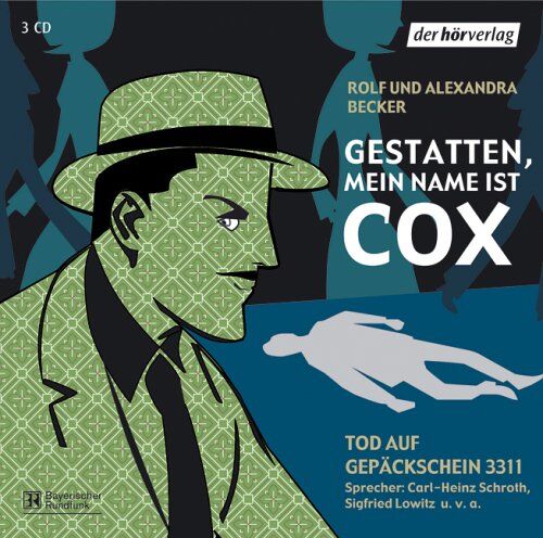 Rolf und Alexandra Becker - Gestatten, mein Name ist Cox. Tod auf Gepäckschein 3311. 3 CDs - Preis vom 13.10.2026 11:25:28 h