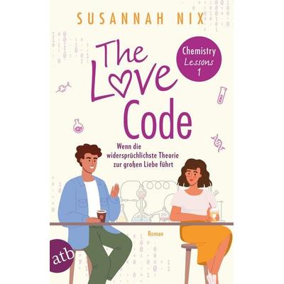 The Love Code. Wenn die widersprüchlichste Theorie zur großen Liebe führt, Taschenbuch von Susannah Nix, Aufbau TB, 978-3-7466-4090-7
