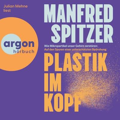 Plastik im Kopf - Manfred Spitzer, Audio, 9783732488469