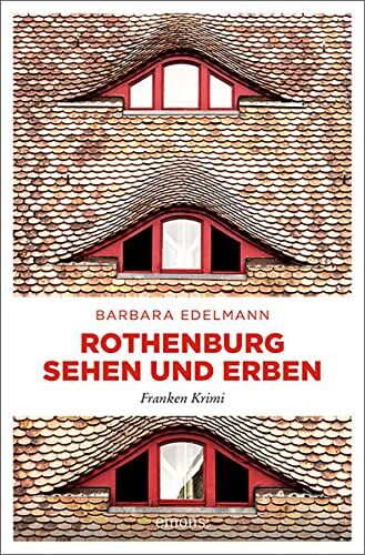 Barbara Edelmann - Rothenburg sehen und erben: Franken Krimi (Ermittlerduo Dodo Haug und Kurti Voggel) - Preis vom 10.10.2026 11:48:34 h