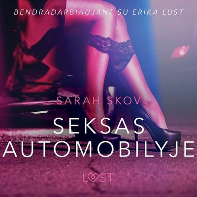 Seksas automobilyje - seksuali erotika - Sarah Skov, Audio, 9788726214550