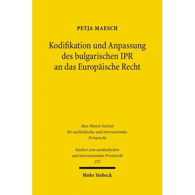Kodifikation und Anpassung des bulgarischen IPR an das Europäische Recht, Taschenbuch von Petja Maesch, Mohr Siebeck, 978-3-16-150540-9