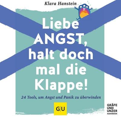 Liebe Angst, halt doch mal die Klappe! - Klara Hanstein, Audio, 9783833892783