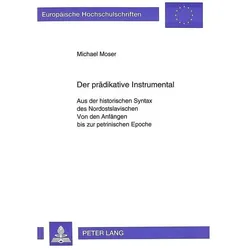 Der prädikative Instrumental, Fachbücher von Michael Moser