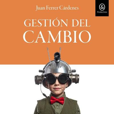 Gestión del cambio - Juan Ferrer, Audio, 9781094482569