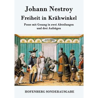 Freiheit in Krähwinkel, Taschenbuch von Johann Nestroy, Hofenberg, 978-3-8430-7893-1