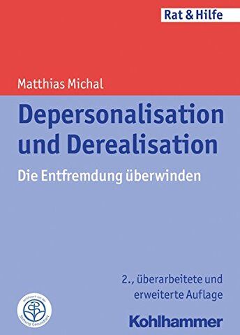 Matthias Michal - Depersonalisation und Derealisation: Die Entfremdung überwinden (Rat & Hilfe) - Preis vom 19.10.2026 19:33:35 h