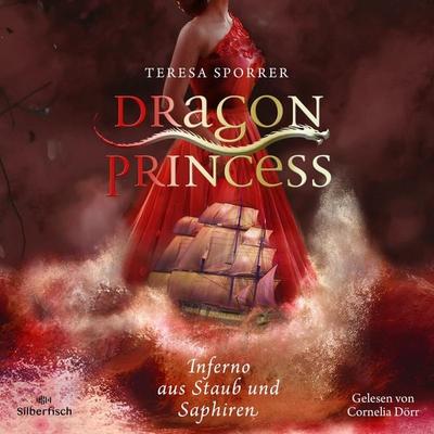 Dragon Princess 2: Inferno aus Staub und Saphiren - Teresa Sporrer, Audio, 9783844936735