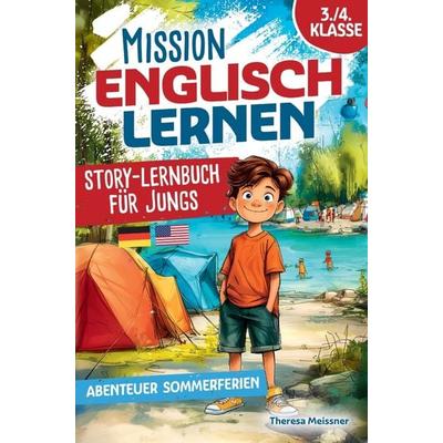 Mission Englisch lernen 3./4. Klasse - Story-Lernbuch für Jungs, Taschenbuch von Theresa Meissner, JuHu Verlag, 978-94-039-1822-8