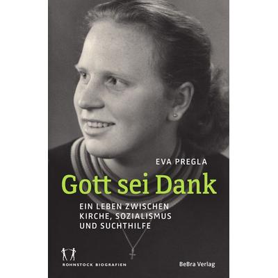 Gott sei Dank, Gebundene Ausgabe von Eva Pregla, Bebra verlag, 978-3-89809-309-5