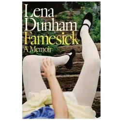 Famesick, Belletristik von Lena Dunham
