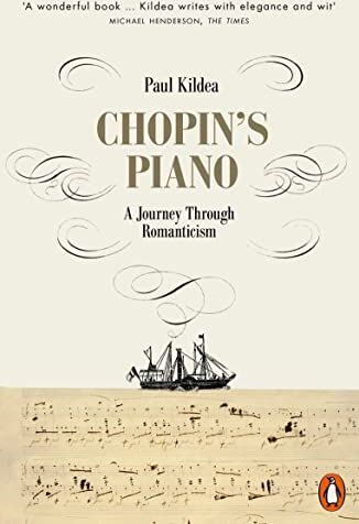 Paul Kildea - Chopin's Piano: A Journey through Romanticism - Preis vom 11.10.2026 03:10:56 h