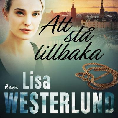 Att slå tillbaka - Lisa Westerlund, Audio, 9788711967782