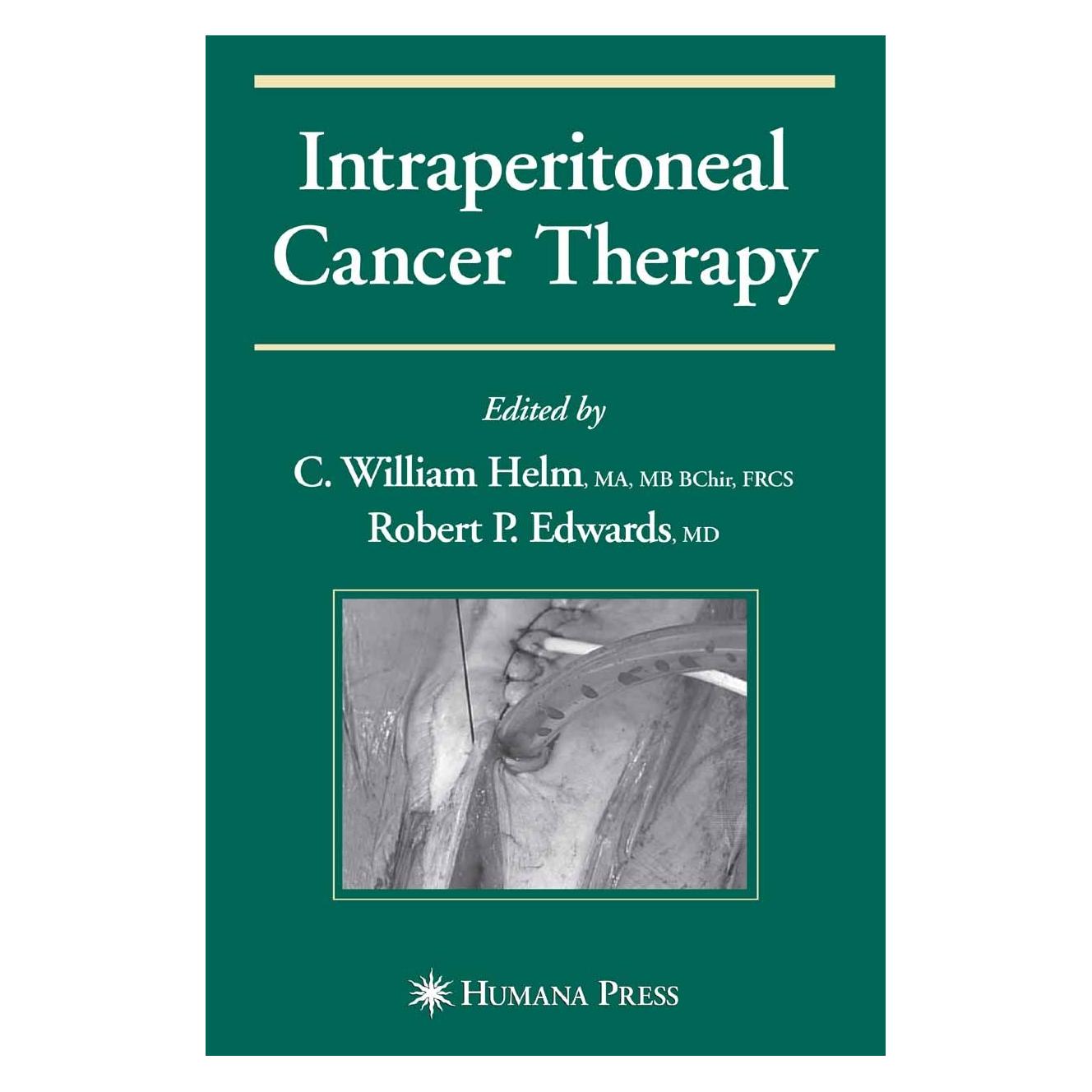 Humana Press Intraperitoneal Cancer Therapy (Englisch, Hardcover, C. William Helm, Robert P. Edwards) (9781588298782)