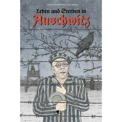 Leben und sterben in Auschwitz, Gebundene Ausgabe von Dietmar Reinhard, Bahoe books, 978-3-903290-83-9