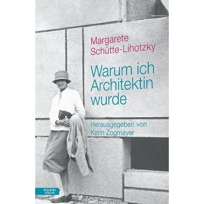 Warum ich Architektin wurde, Gebundene Ausgabe von Margarete Schütte-Lihotzky, Residenz, 978-3-7017-3497-9