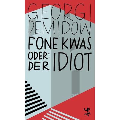 Fone Kwas oder: Der Idiot, Taschenbuch von Georgi Demidow, Matthes & Seitz, 978-3-7518-4521-2