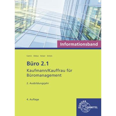 Büro 2.1 - Kaufmann/Kauffrau für Büromanagement, Informationsband, 2. Ausbildungsjahr, Taschenbuch von Annika Scholz,Britta Camin,Martin Debus,