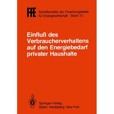 Einfluß des Verbraucherverhaltens auf den Energiebedarf privater Haushalte, Taschenbuch von , Springer Berlin, 978-3-540-11288-4