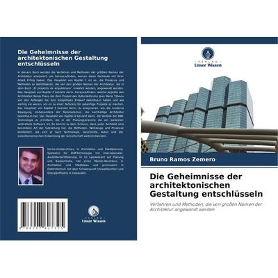 Die Geheimnisse der architektonischen Gestaltung entschlüsseln, Taschenbuch von Bruno Ramos Zemero, Verlag Unser Wissen, 978-620-7-62732-5