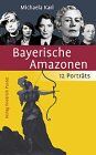 Michaela Karl - Bayerische Amazonen: 12 Porträts - Preis vom 30.09.2026 09:01:18 h