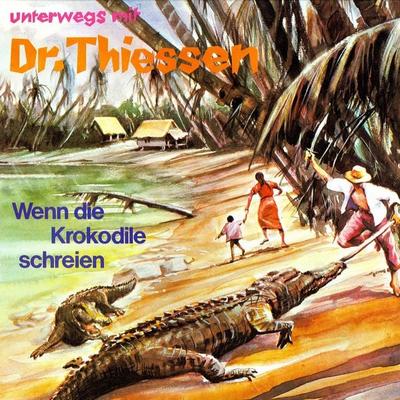 Wenn die Krokodile schreien - John Thiessen, Audio, 4029856336169
