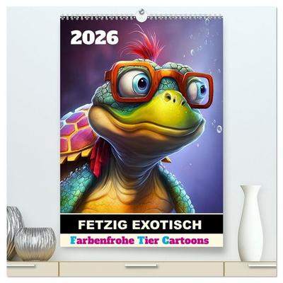 FETZIG EXOTISCH (hochwertiger Premium Wandkalender 2026 DIN A2 hoch), Kunstdruck in Hochglanz